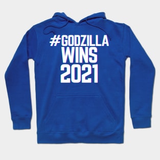 Godzilla Wins 2021 Hoodie